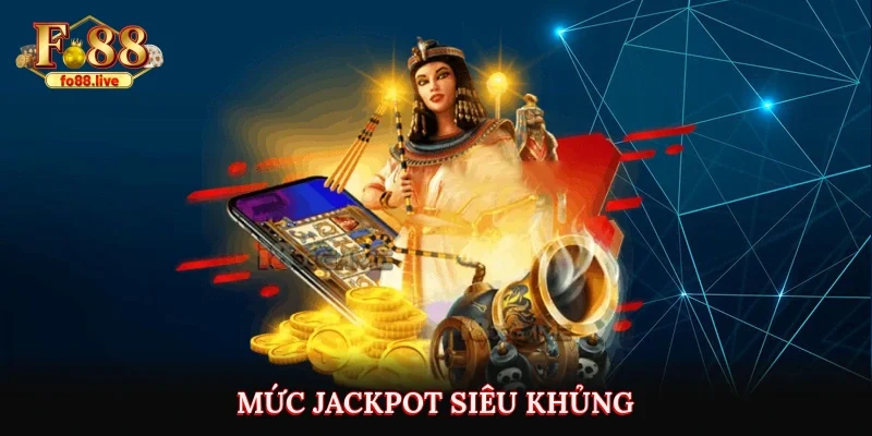 Mức jackpot siêu khủng 