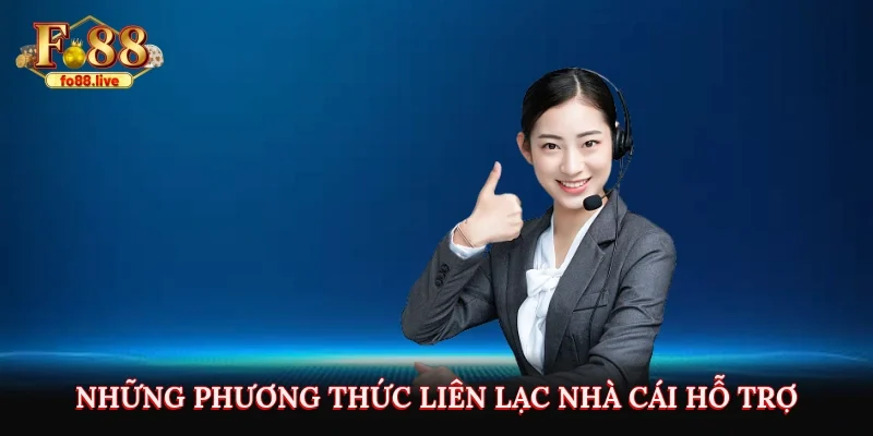 Những phương thức liên lạc nhà cái hỗ trợ